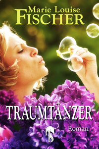 Traumtänzer - Marie Louise Fischer - E-Book