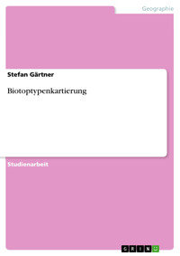 Biotoptypenkartierung - Stefan Gärtner - E-Book