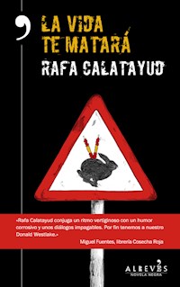 La vida te matará - Rafa Calatayud - E-Book