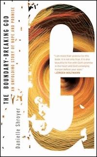 The Boundary-Breaking God - Danielle Shroyer - E-Book