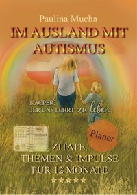 Planer "Im Ausland mit Autismus – Kacper, der uns lehrt zu leben" - Paulina Mucha - E-Book