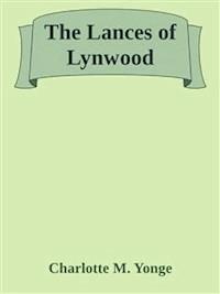 The Lances of Lynwood - Charlotte M. Yonge - E-Book