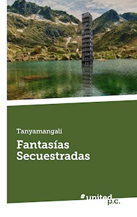Fantasías Secuestradas - Tanyamangali - E-Book