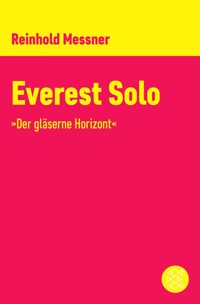Everest Solo - Reinhold Messner - E-Book