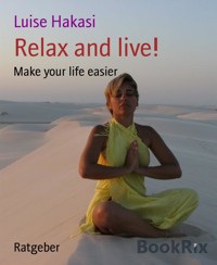 Relax and live! - Luise Hakasi - E-Book