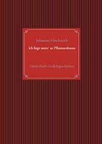 Ich liege unter'm Pflaumenbaum - Johannes Hindemith - E-Book