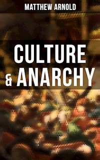 Culture & Anarchy - Matthew Arnold - E-Book