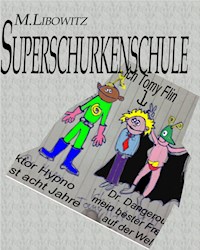 Schurkenschule - null M.Libowitz - E-Book