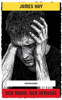 Der Mann, der vergaß - James Hay - E-Book