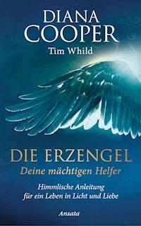 Die Erzengel - deine mächtigen Helfer - Diana Cooper - E-Book