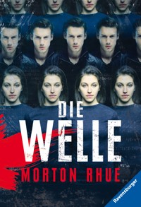 Die Welle: Bericht über einen Unterrichtsversuch, der zu weit ging. (Ein Buch, das vor rechter Propaganda und blindem Gehorsam warnt) - Morton Rhue - E-Book