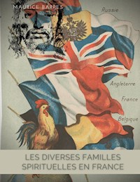 Les diverses familles spirituelles en France - Maurice Barrès - E-Book