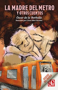 La madre del Metro y otros cuentos - Óscar de la Borbolla - E-Book