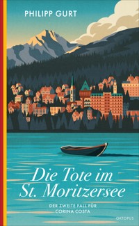 Die Tote im St. Moritzersee - Philipp Gurt - E-Book