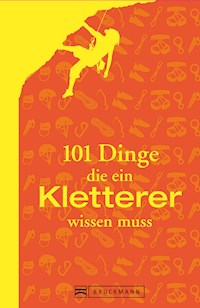 101 Dinge, die ein Kletterer wissen muss - Peter Albert - E-Book