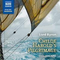 Childe Harold's Pilgrimage (Unabridged) - Lord Byron - Hörbuch