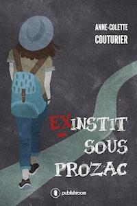 Ex-instit sous prozac - Anne-Colette Couturier - E-Book