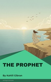 The Prophet - Kahlil Gibran - E-Book