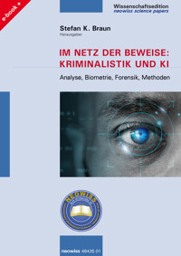 Im Netz der Beweise: Kriminalistik und KI - Stefan K Braun - E-Book