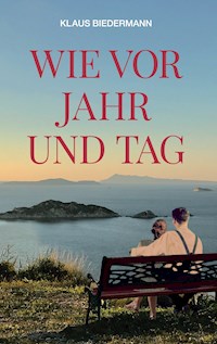 Wie vor Jahr und Tag - Klaus Biedermann - E-Book