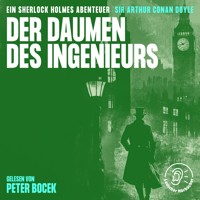 Der Daumen des Ingenieurs - Sir Arthur Conan Doyle - Hörbuch