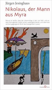 Nikolaus, der Mann aus Myra - Jürgen Jesinghaus - E-Book