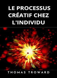 Le processus créatif chez l'individu  (traduit) - Thomas Troward - E-Book