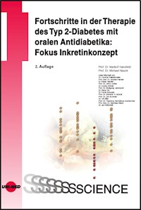 Fortschritte in der Therapie des Typ 2-Diabetes mit oralen Antidiabetika: Fokus Inkretinkonzept - Markolf Hanefeld - E-Book