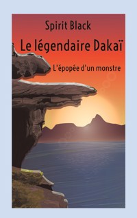 Le légendaire Dakaï - Spirit Black - E-Book