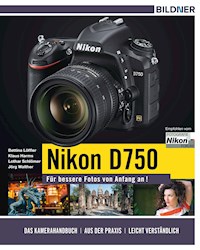 Nikon D750 - Für bessere Fotos von Anfang an! - Lothar Schlömer - E-Book