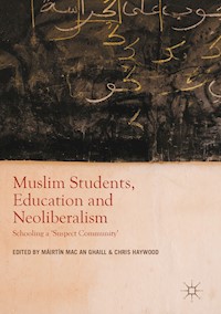 Muslim Students, Education and Neoliberalism - - E-Book