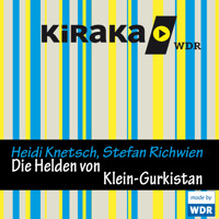 Kiraka, Die Helden von Klein-Gurkistan - Heidi Knetsch - Hörbuch