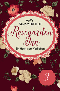 Rosegarden Inn - Ein Hotel zum Verlieben - Folge 3 - Amy Summerfield - E-Book