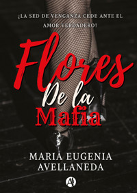 Flores de la mafia - María Eugenia Avellaneda - E-Book