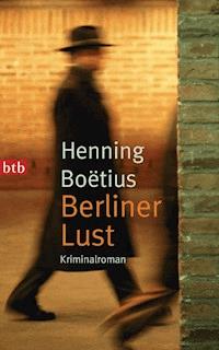 Berliner Lust - Henning Boëtius - E-Book