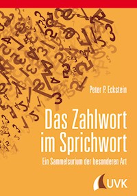 Das Zahlwort im Sprichwort - Peter P. Eckstein - E-Book