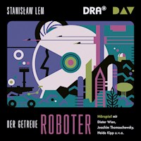 Der getreue Roboter - Stanislaw Lem - Hörbuch
