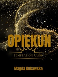 Opiekun. Temptation Club tom 4 - Magda Kukawska - E-Book