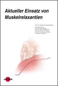 Aktueller Einsatz von Muskelrelaxantien - Andreas W. Sielenkämper - E-Book