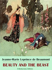 Beauty and the Beast - Jeanne-Marie Leprince de Beaumont - E-Book