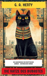Die Katze des Bubastes - G. A. Henty - E-Book