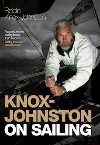 Knox-Johnston on Sailing - Robin Knox-Johnston - E-Book