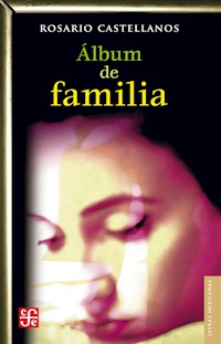 Álbum de familia - Rosario Castellanos - E-Book