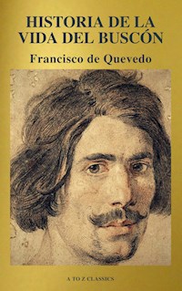 Historia de la vida del Buscón (A to Z Classics) - Francisco de Quevedo - E-Book