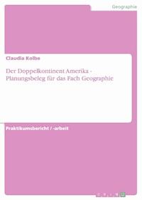 Der Doppelkontinent Amerika - Planungsbeleg für das Fach Geographie - Claudia Kolbe - E-Book
