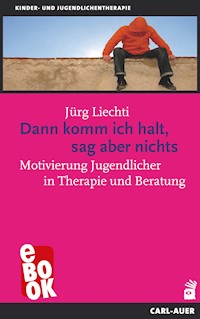 Dann komm ich halt, sag aber nichts - Jürg Liechti - E-Book