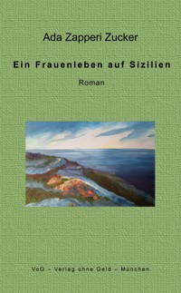 Ein Frauenleben auf Sizilien - Ada Zapperi Zucker - E-Book