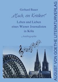 "Huch, ein Kritiker!" - Gerhard Bauer - E-Book