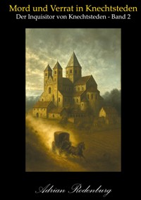 Mord und Verrat in Knechtsteden - Adrian Rodenburg - E-Book