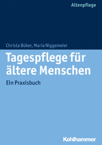 Tagespflege für ältere Menschen - Christa Büker - E-Book